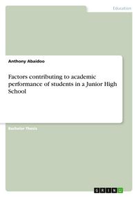 Produktbild: Factors contributing to academic performance of students in a Junior High School