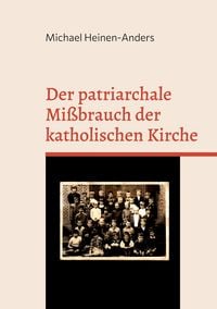 Produktbild: Der patriarchale Mi&szlig;brauch der katholischen Kirche