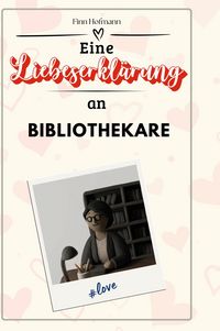 Produktbild: Eine Liebeserkl&auml;rung an Bibliothekare