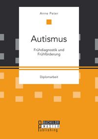 Produktbild: Autismus: Fr&uuml;hdiagnostik und Fr&uuml;hf&ouml;rderung