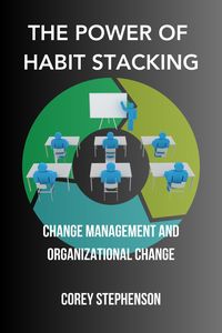 Produktbild: The Power of Habit Stacking: Change Management and Organizational Change