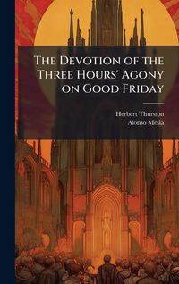 Produktbild: The Devotion of the Three Hours' Agony on Good Friday