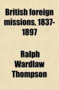 Produktbild: British Foreign Missions, 1837-1897