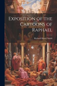 Produktbild: Exposition of the Cartoons of Raphael