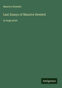 Produktbild: Last Essays of Maurice Hewlett