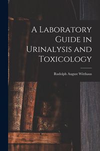 Produktbild: A Laboratory Guide in Urinalysis and Toxicology