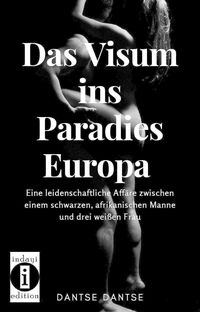 Bild vom Artikel Das Visum ins Paradies Europa vom Autor Dantse Dantse