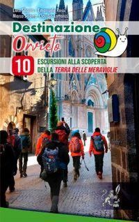 Produktbild: Destinazione Orvieto. 10 escursioni alla scoperta della terra delle meraviglie