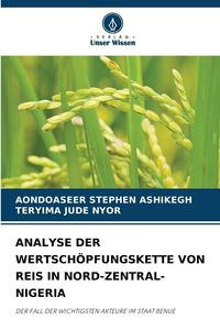 Produktbild: Analyse der Wertsch&ouml;pfungskette von Reis in Nord-Zentral-Nigeria