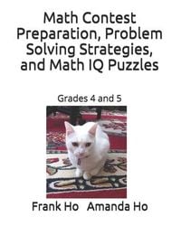 Produktbild: Math Contest Preparation, Problem Solving Strategies, and Math IQ Puzzles: Grades 4 and 5