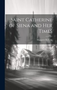 Produktbild: Saint Catherine of Siena and Her Times