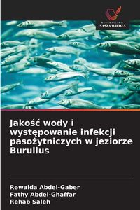 Produktbild: Jako&iquest;&iquest; wody i wyst&iquest;powanie infekcji paso&iquest;ytniczych w jeziorze Burullus