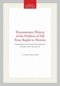 Produktbild: Documentary History of the Problem of Fall from Kepler to Newton