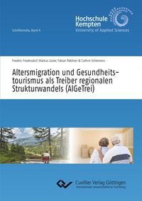 Produktbild: Altersmigration und Gesundheitstourismus als Treiber regionalen Strukturwandels (AlGeTrei)