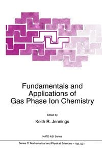 Produktbild: Fundamentals and Applications of Gas Phase Ion Chemistry