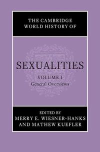 Produktbild: Cambridge World History of Sexualities: Volume 1, General Overviews