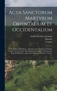 Produktbild: Acta Sanctorum Martyrum Orientalium Et Occidentalium