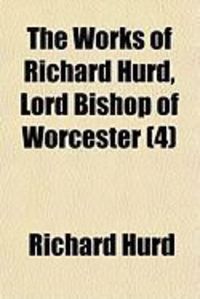Produktbild: The Works of Richard Hurd, Lord Bishop of Worcester (4)