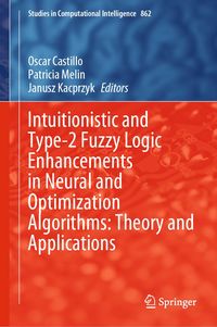 Produktbild: Intuitionistic and Type-2 Fuzzy Logic Enhancements in Neural and Optimization Algorithms: Theory and Applications