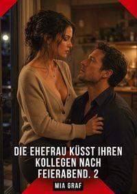 Produktbild: Die Ehefrau k&uuml;sst ihren Kollegen nach Feierabend. 2