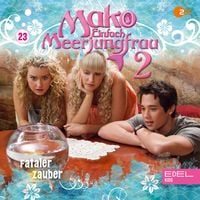 Produktbild: Folge 23: Fataler Zauber / Meerjungfrauen bei der Arbeit (Das H&ouml;rspiel zur TV-Serie)