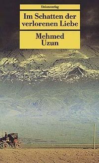 Bild vom Artikel Uzun, M: im Schatten d. verlorenen Liebe vom Autor Mehmed Uzun