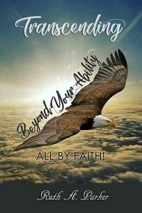 Produktbild: Transcending Beyond Your Ability: All By Faith