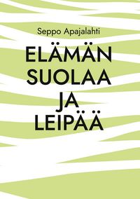 Produktbild: El&auml;m&auml;n suolaa ja leip&auml;&auml;