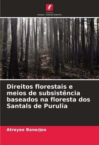 Produktbild: Direitos florestais e meios de subsist&ecirc;ncia baseados na floresta dos Santals de Purulia