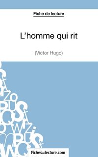 Produktbild: L'homme qui rit de Victor Hugo (Fiche de lecture)