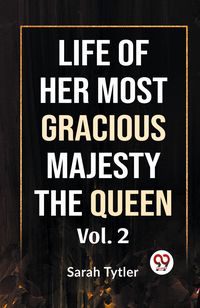 Produktbild: Life Of Her Most Gracious Majesty The Queen Vol.2