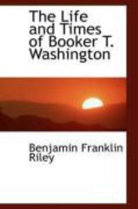 Produktbild: The Life and Times of Booker T. Washington