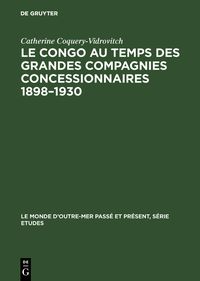 Produktbild: Le Congo au temps des grandes compagnies concessionnaires 1898&ndash;1930