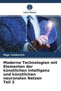 Produktbild: Moderne Technologien mit Elementen der k&uuml;nstlichen Intelligenz und k&uuml;nstlichen neuronalen Netzen Teil 2