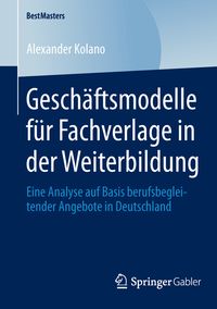 Bild vom Artikel Geschäftsmodelle für Fachverlage in der Weiterbildung vom Autor Alexander Kolano
