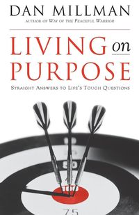 Bild vom Artikel Living on Purpose: Straight Answers to Universal Questions vom Autor Dan Millman