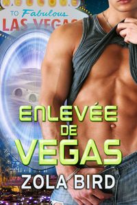 Produktbild: Enlev&eacute;e de Vegas: Amour Surnaturel BBW (Les mari&eacute;es de Las Vegas, #1)