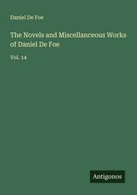 Produktbild: The Novels and Miscellanceous Works of Daniel De Foe