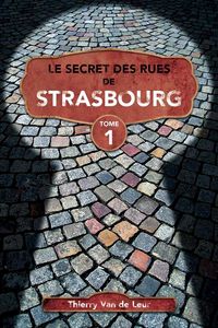 Produktbild: Le Secret des rues de Strasbourg - TOME 1