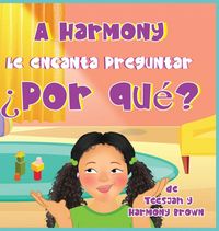 Produktbild: A Harmony Le encanta Preguntar &iquest;Por qu&eacute;?