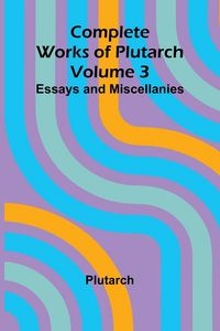 Produktbild: Complete Works of Plutarch Volume 3