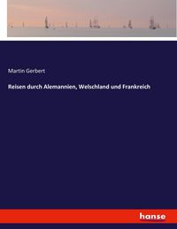 Produktbild: Reisen durch Alemannien, Welschland und Frankreich