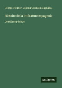 Produktbild: Histoire de la litt&eacute;rature espagnole