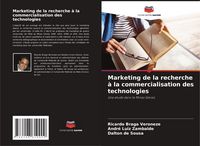 Produktbild: Marketing de la recherche &agrave; la commercialisation des technologies