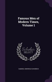 Produktbild: Famous Men of Modern Times, Volume 1