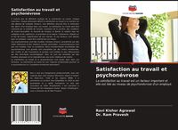 Produktbild: Satisfaction au travail et psychon&eacute;vrose