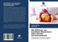 Produktbild: Die Effizienz von kardialen Biomarkern beim akuten Koronarsyndrom