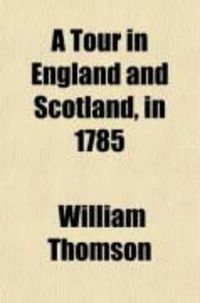 Produktbild: A Tour in England and Scotland, in 1785