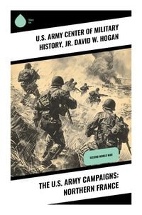 Produktbild: The U.S. Army Campaigns: Northern France