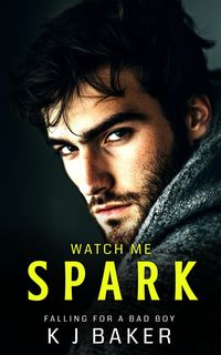 Produktbild: Watch Me Spark (Falling for a Bad Boy, #3)